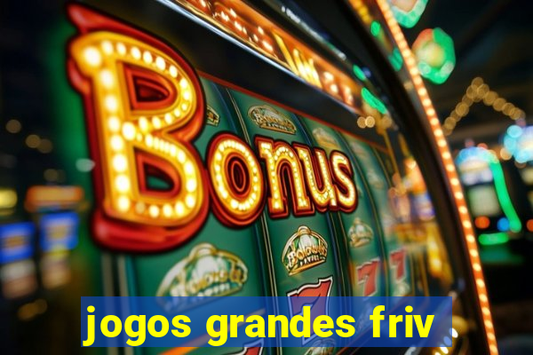 jogos grandes friv